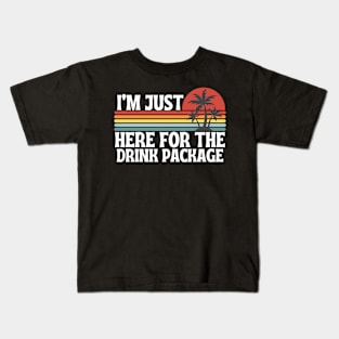 Cruise Im Just Here For The Drink Package Kids T-Shirt